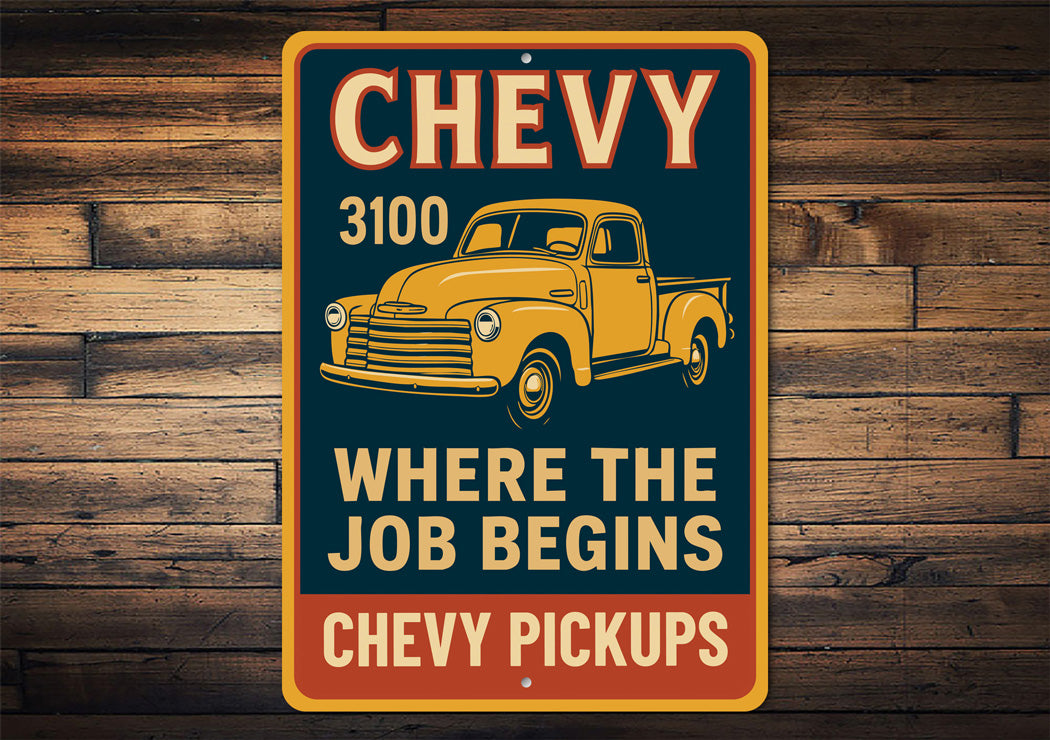 Chevy Pickups 3100 Where The Job Begins Chevrolet Signs