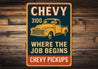 Chevy Pickups 3100 Where The Job Begins Chevrolet Signs