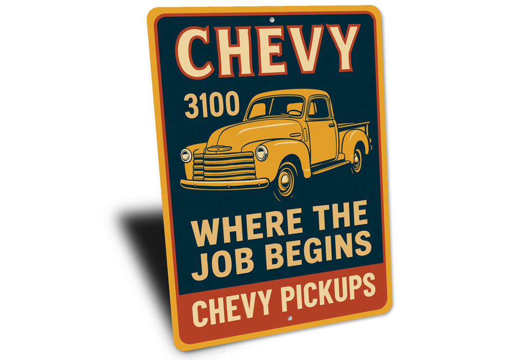 Chevy Pickups 3100 Where The Job Begins Chevrolet Signs