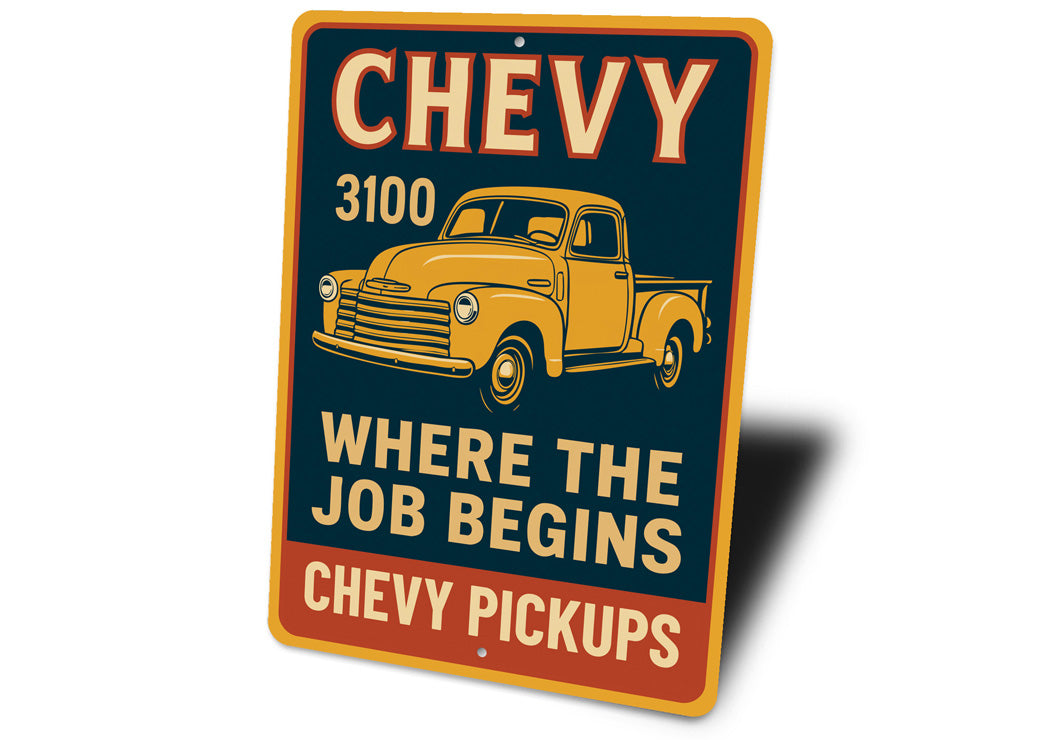Chevy Pickups 3100 Where The Job Begins Chevrolet Signs