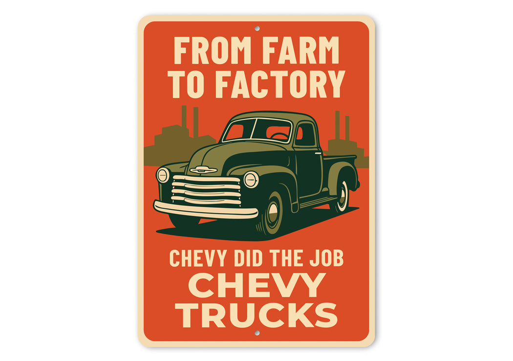 Chevy Trucks From Farm To Factory Chevy Did The Job Sign