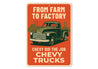 Chevy Trucks From Farm To Factory Chevy Did The Job Sign