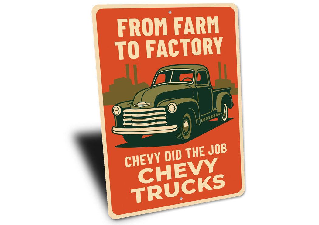 Chevy Trucks From Farm To Factory Chevy Did The Job Sign