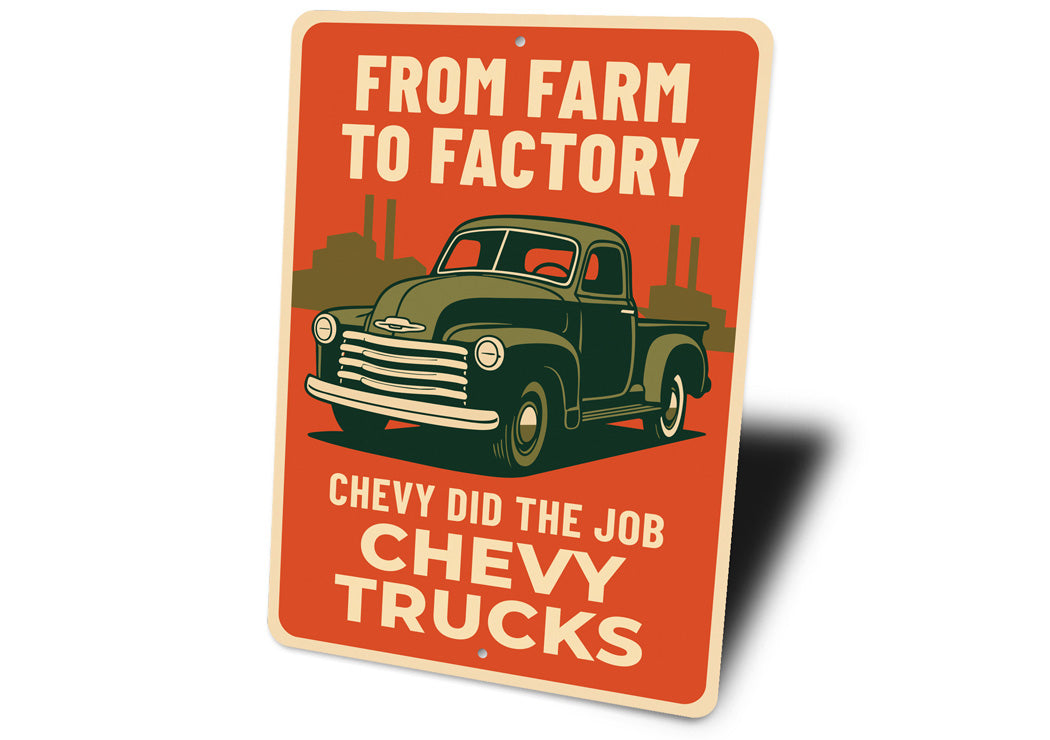 Chevy Trucks From Farm To Factory Chevy Did The Job Sign