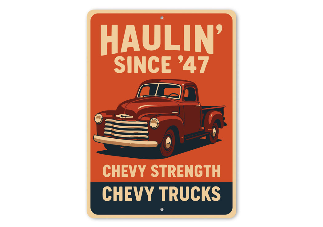 Chevy Trucks Haulin' Since 47 Chevrolet Strength Sign