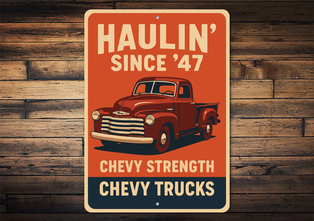 Chevy Trucks Haulin' Since 47 Chevrolet Strength Sign