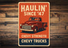 Chevy Trucks Haulin' Since 47 Chevrolet Strength Sign