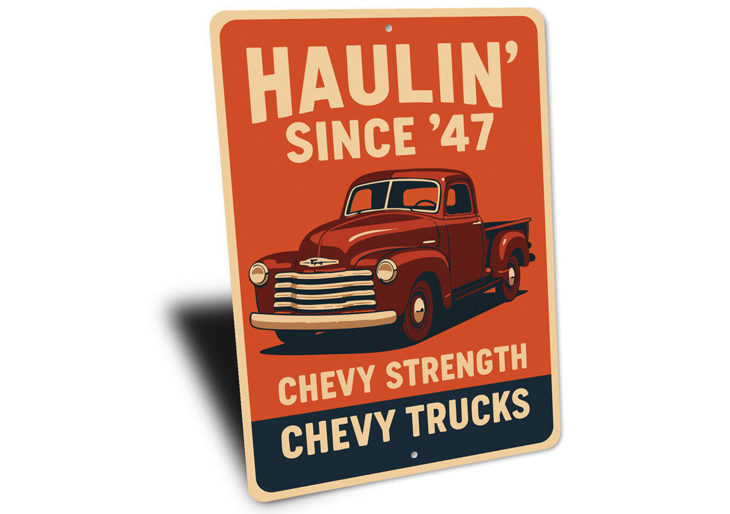 Chevy Trucks Haulin' Since 47 Chevrolet Strength Sign