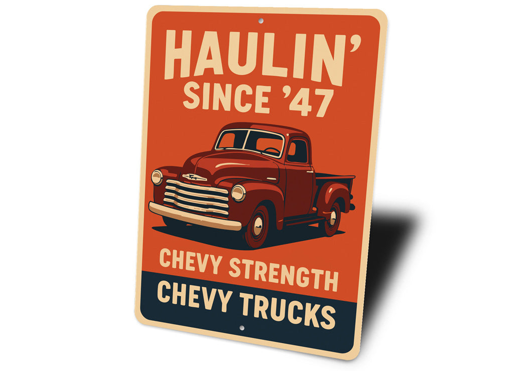 Chevy Trucks Haulin' Since 47 Chevrolet Strength Sign
