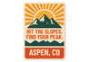Hit The Slopes Find Your Peak Aspen Colorado Sign