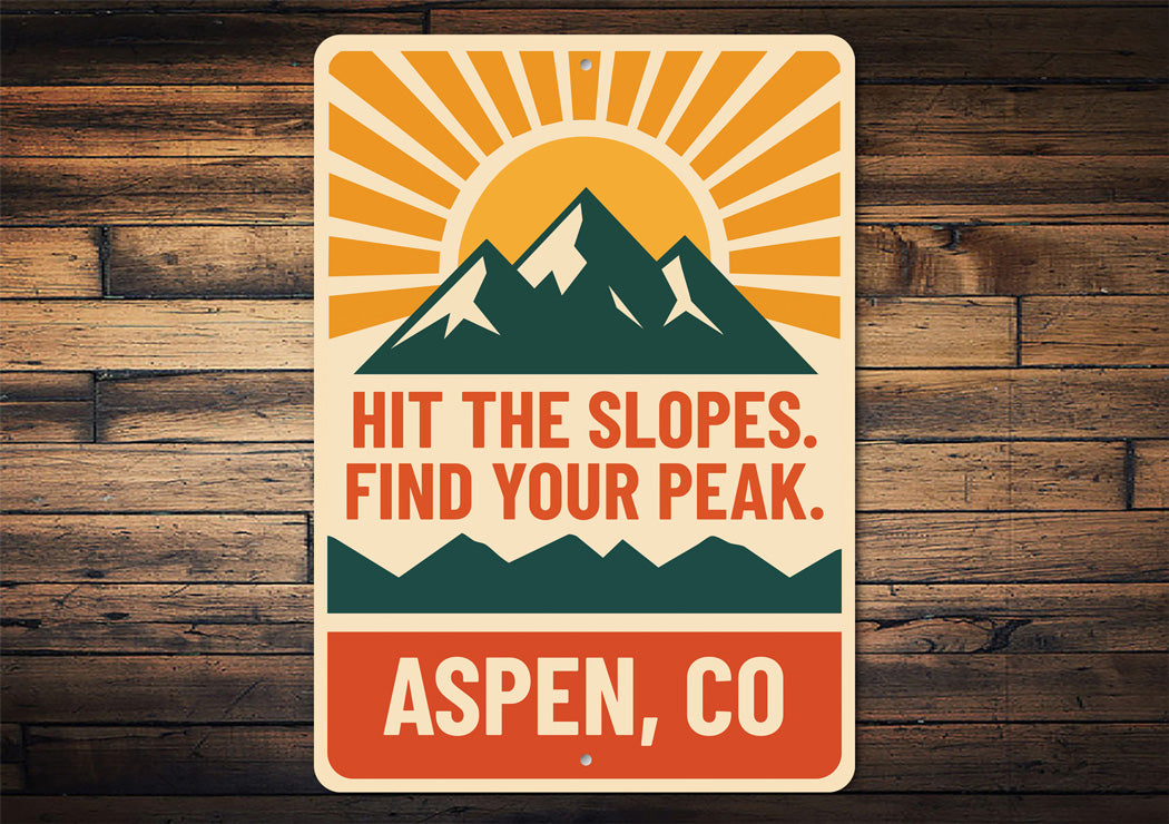 Hit The Slopes Find Your Peak Aspen Colorado Sign