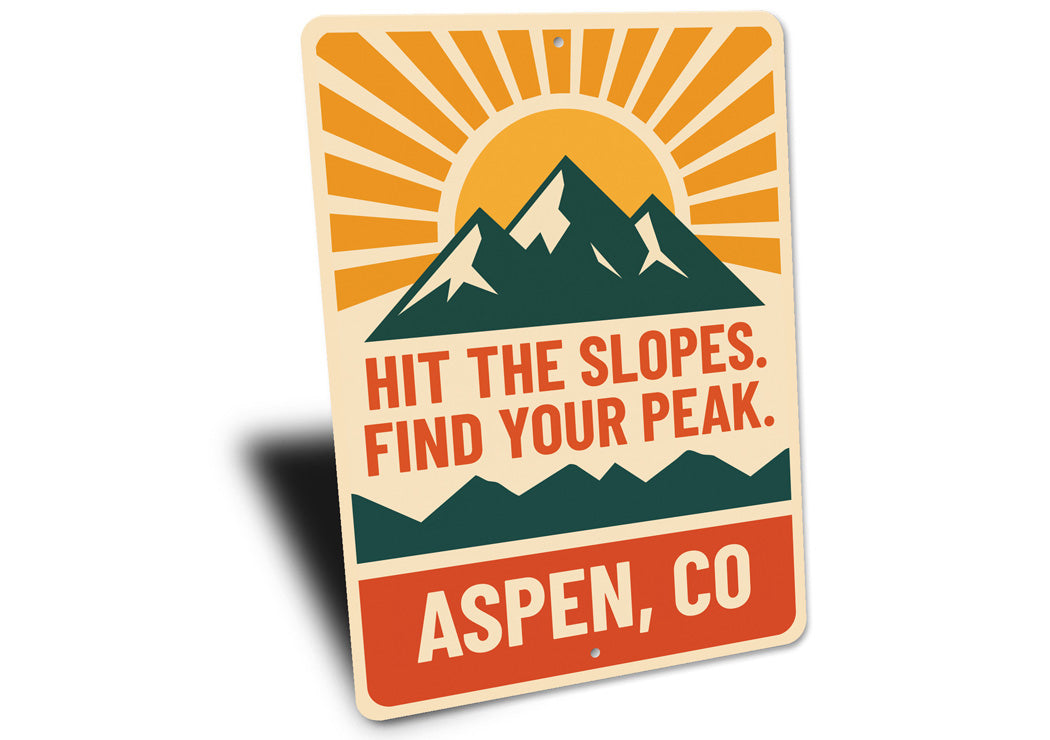 Hit The Slopes Find Your Peak Aspen Colorado Sign
