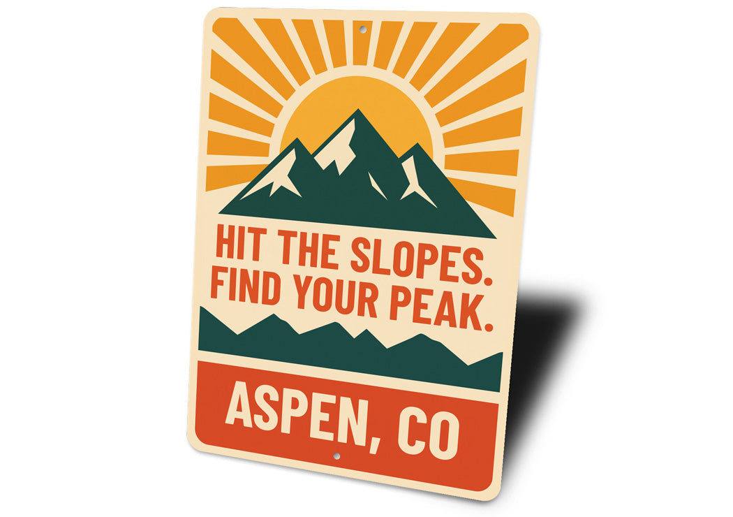 Hit The Slopes Find Your Peak Aspen Colorado Sign