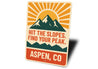 Hit The Slopes Find Your Peak Aspen Colorado Sign
