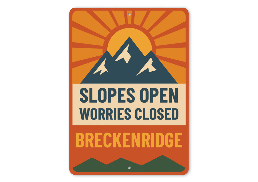 Breckenridge Slopes Open Worries Closed Aluminum Sign