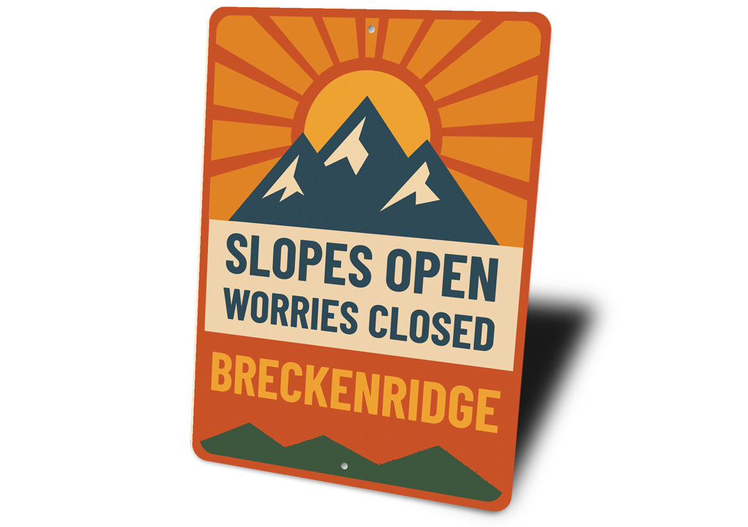 Breckenridge Slopes Open Worries Closed Aluminum Sign