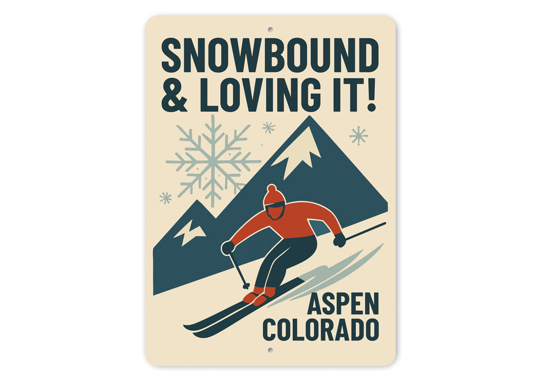 Aspen Colorado Snowbound And Loving It Aluminum Sign
