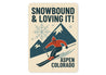 Aspen Colorado Snowbound And Loving It Aluminum Sign