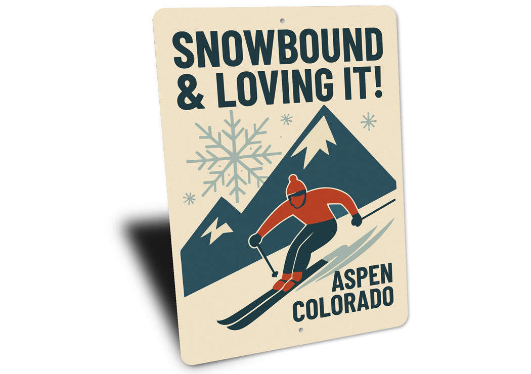 Aspen Colorado Snowbound And Loving It Aluminum Sign