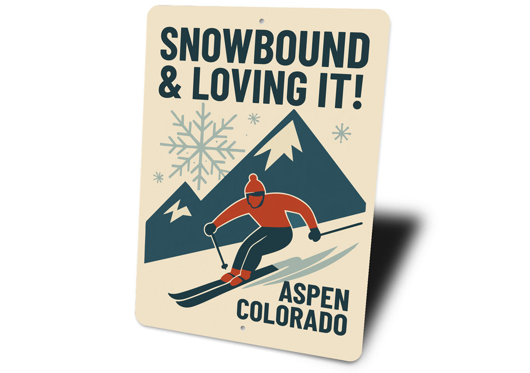 Aspen Colorado Snowbound And Loving It Aluminum Sign