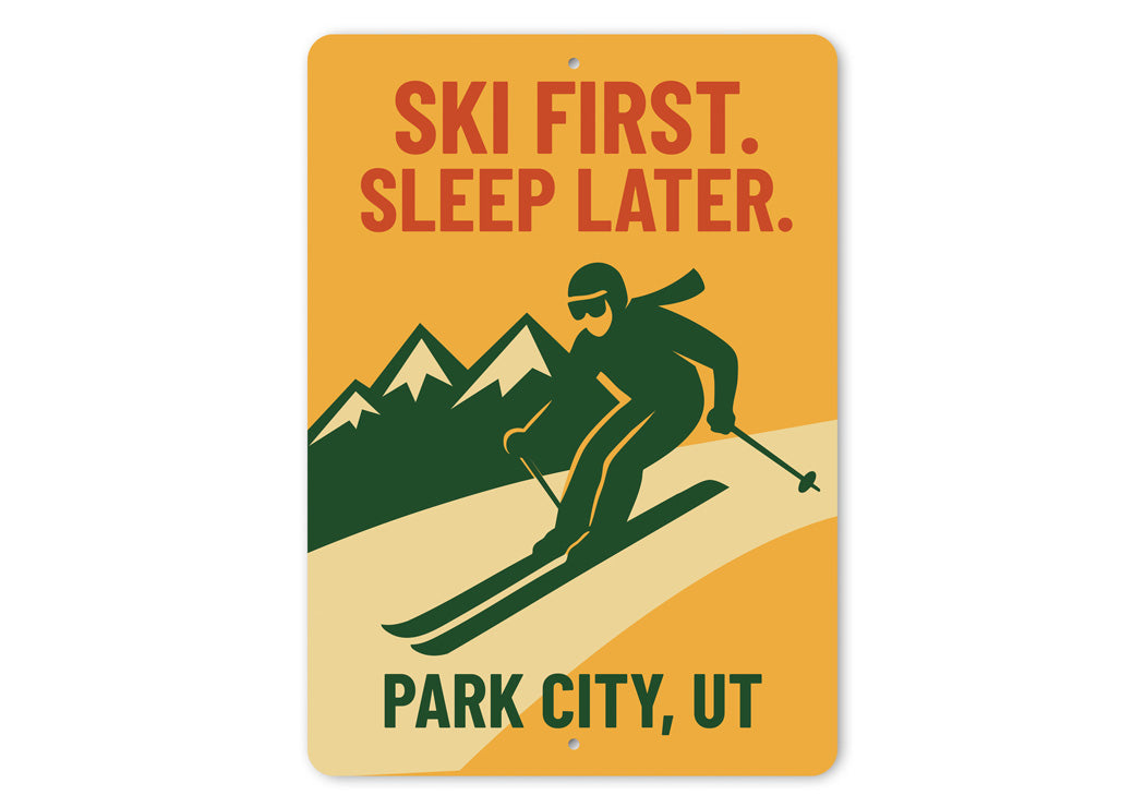 Park City Utah Ski First Sleep Later Skiing Sign