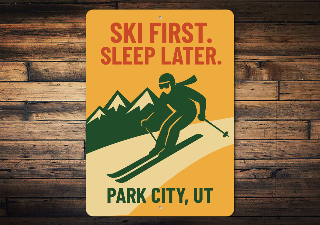 Park City Utah Ski First Sleep Later Skiing Sign
