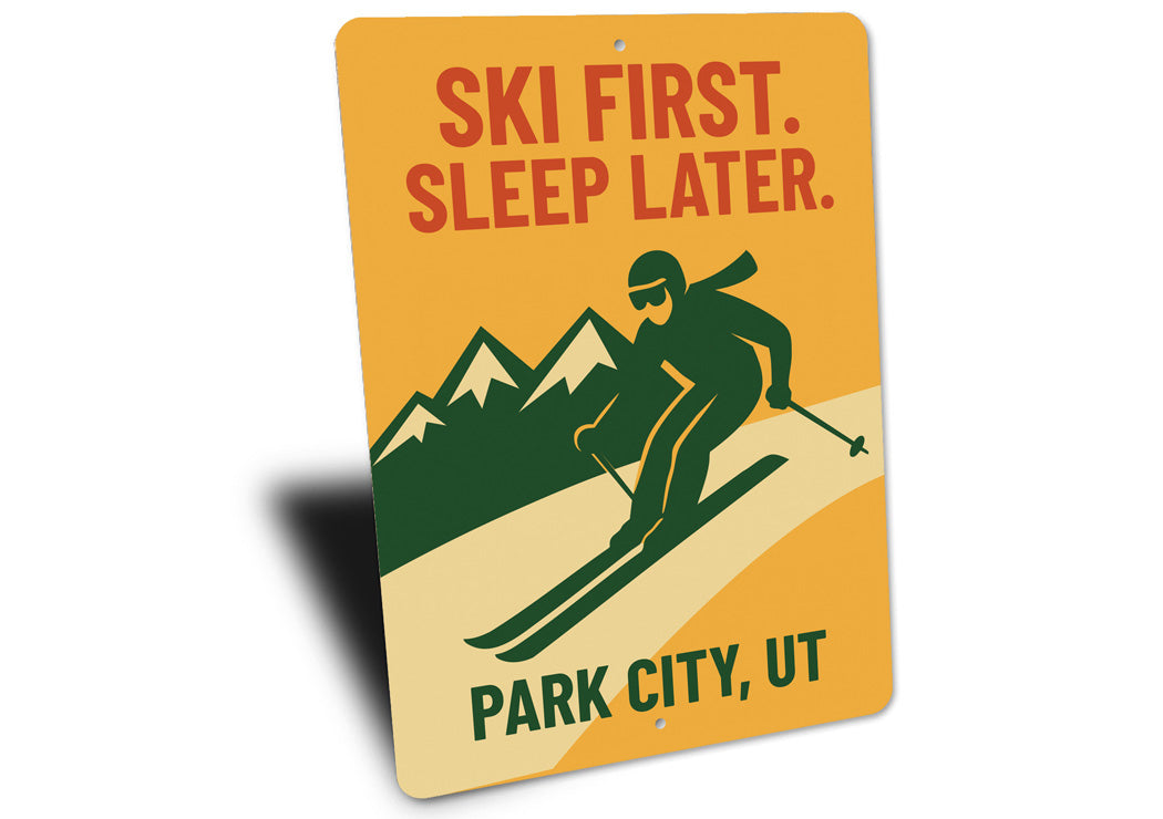 Park City Utah Ski First Sleep Later Skiing Sign