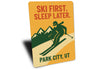 Park City Utah Ski First Sleep Later Skiing Sign