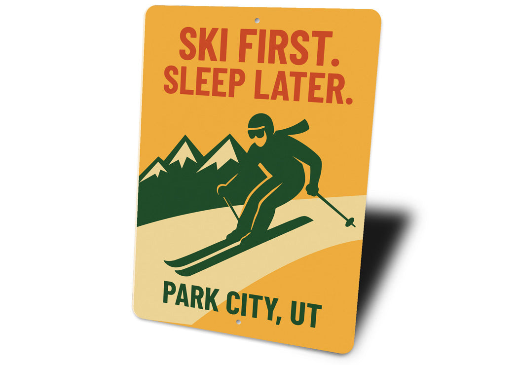 Park City Utah Ski First Sleep Later Skiing Sign