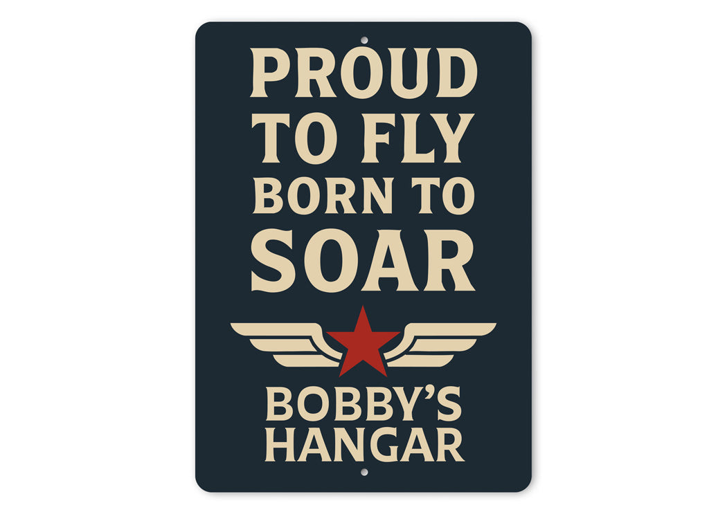 Personalized Hangar Proud To Fly Born To Soar Sign