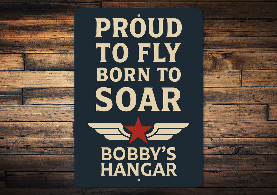 Personalized Hangar Proud To Fly Born To Soar Sign