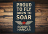 Personalized Hangar Proud To Fly Born To Soar Sign
