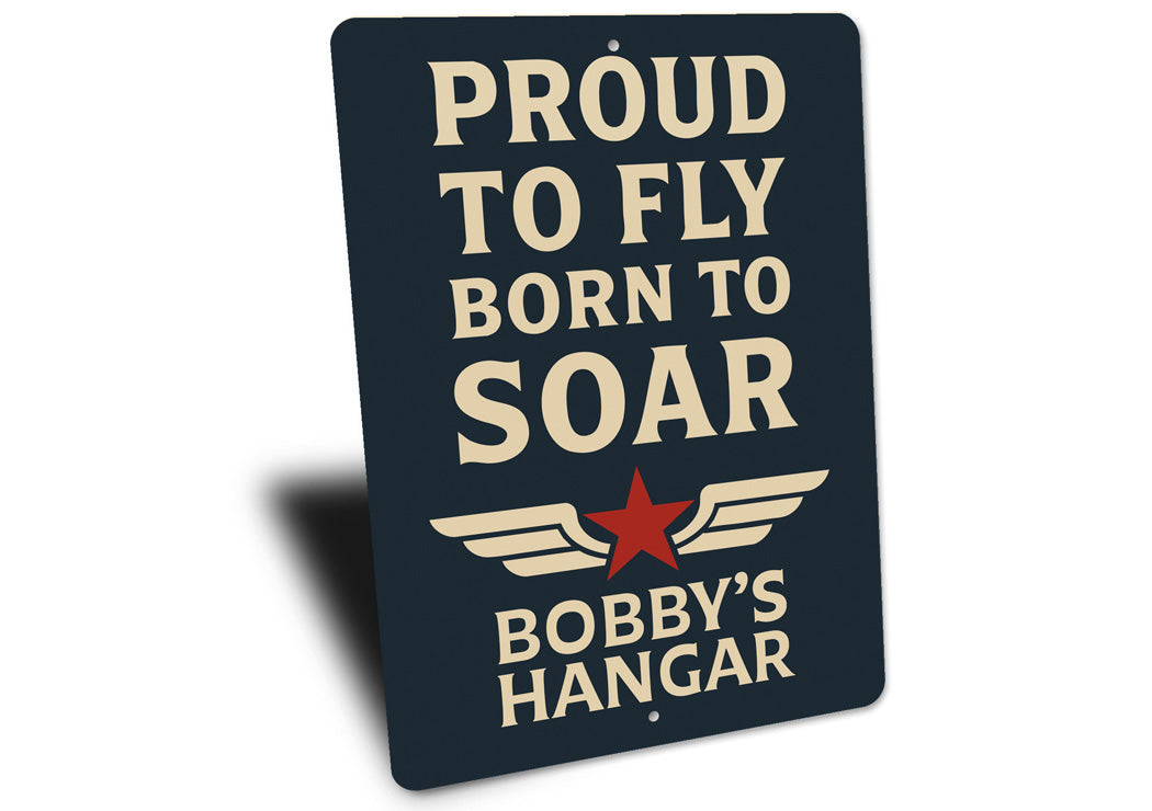 Personalized Hangar Proud To Fly Born To Soar Sign