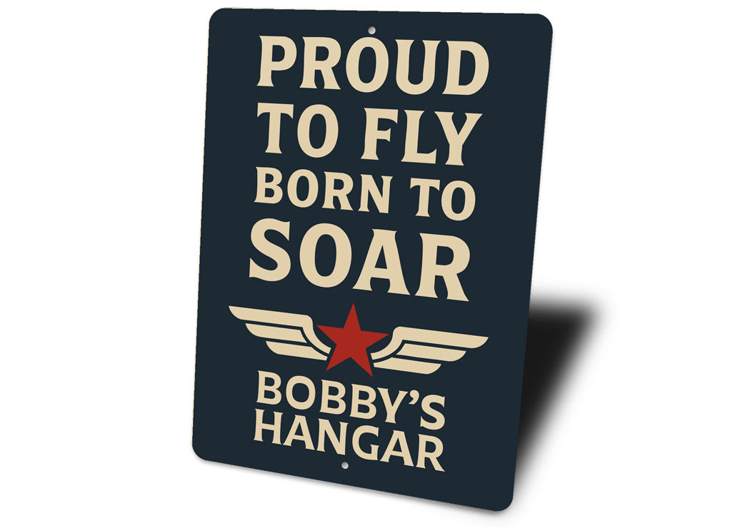 Personalized Hangar Proud To Fly Born To Soar Sign