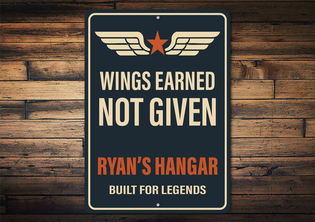 Custom Hangar Wings Earned Not Given Built For Legends Sign