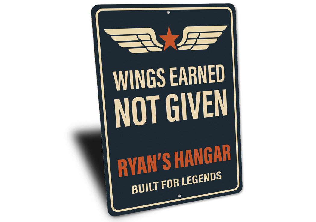 Custom Hangar Wings Earned Not Given Built For Legends Sign
