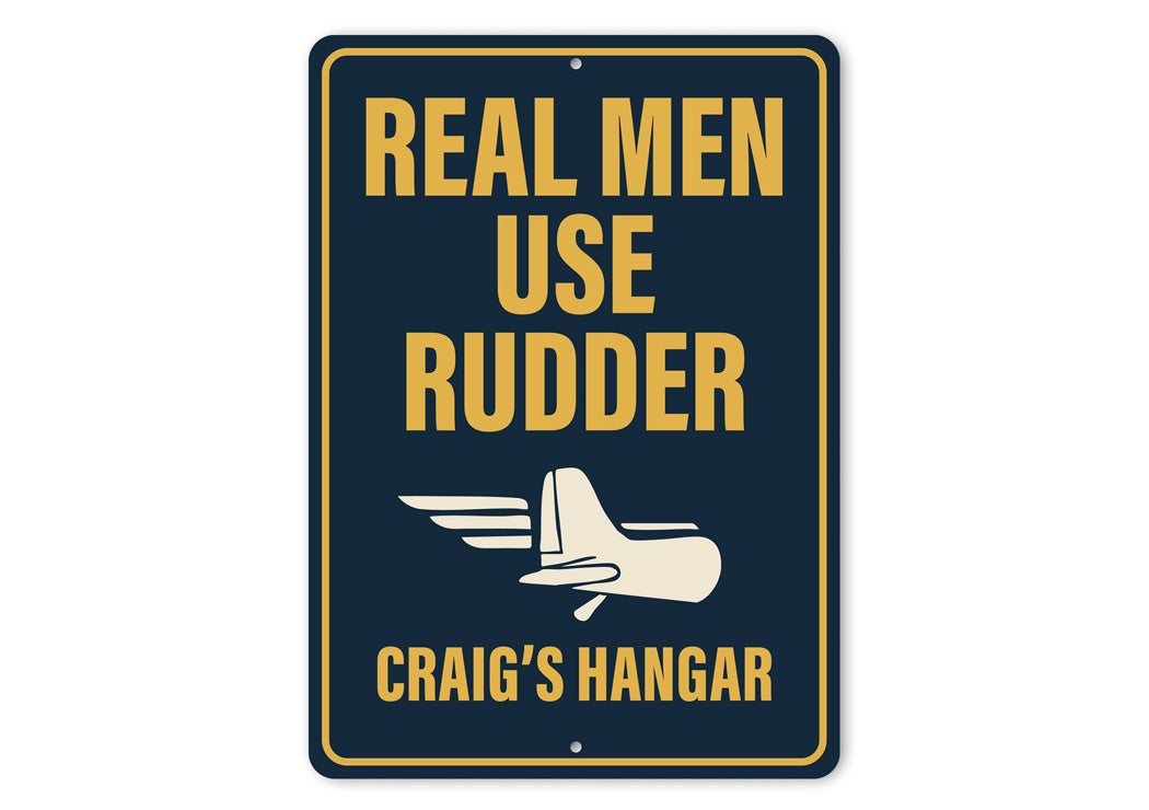 Personalized Hangar Real Men Use Rudder Sign