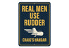 Personalized Hangar Real Men Use Rudder Sign