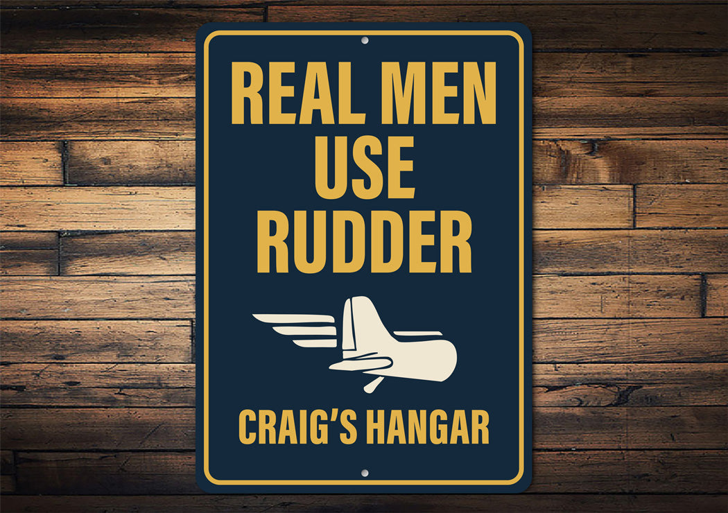 Personalized Hangar Real Men Use Rudder Sign