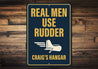 Personalized Hangar Real Men Use Rudder Sign