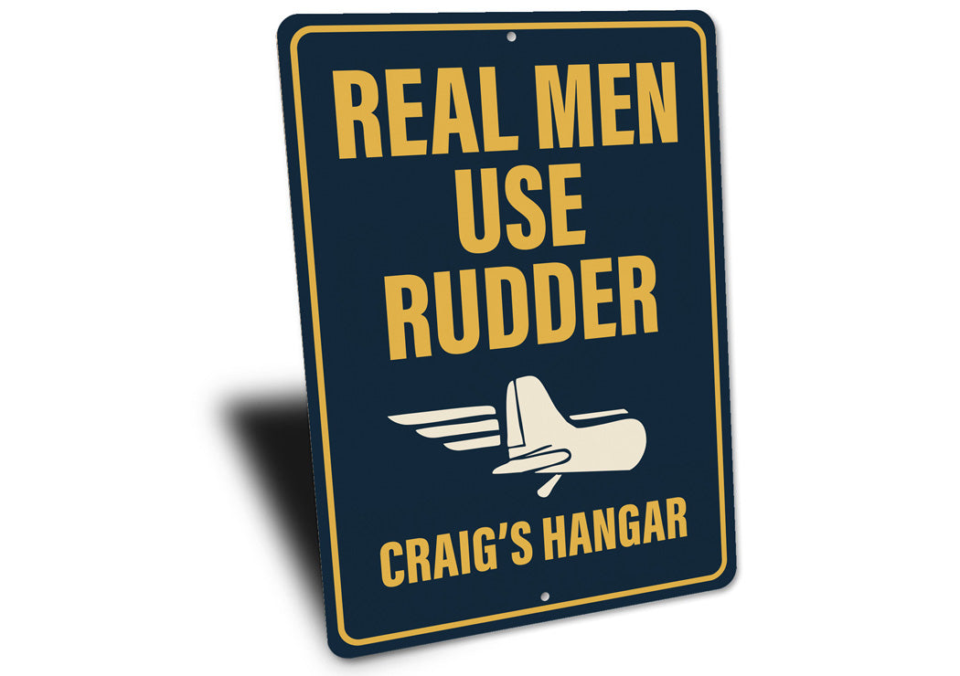 Personalized Hangar Real Men Use Rudder Sign