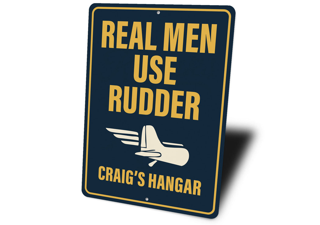 Personalized Hangar Real Men Use Rudder Sign