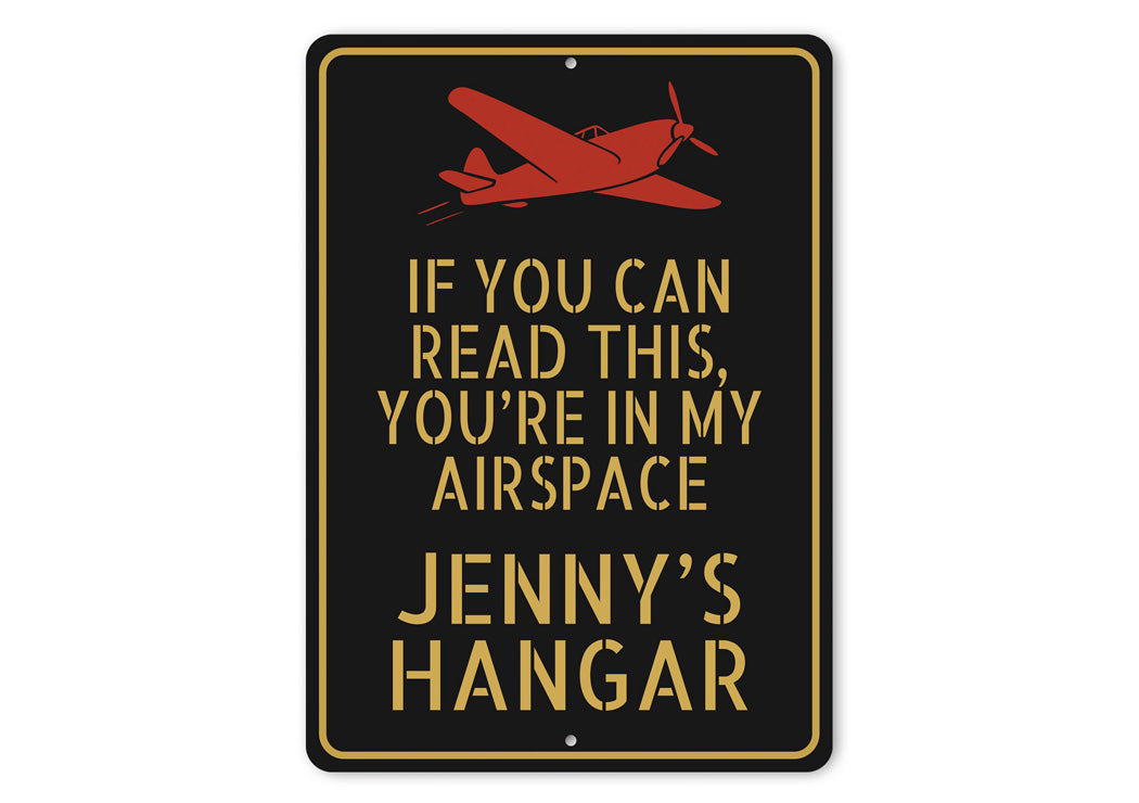 If You Can Read This You're In My Airspace Hangar Sign