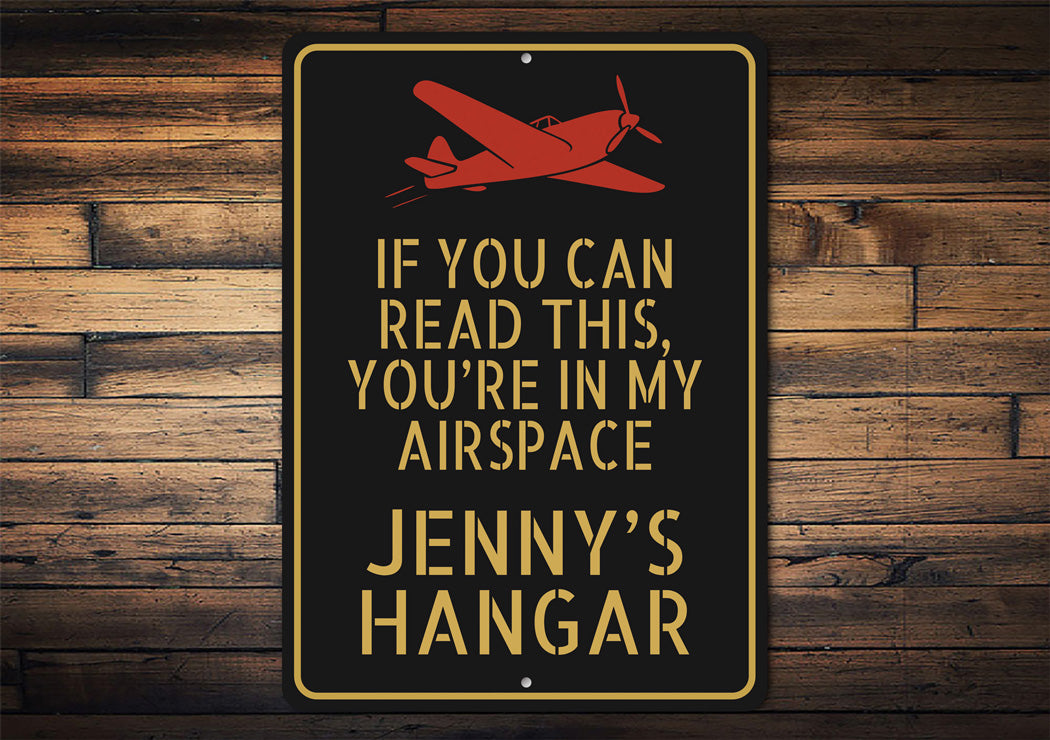 If You Can Read This You're In My Airspace Hangar Sign