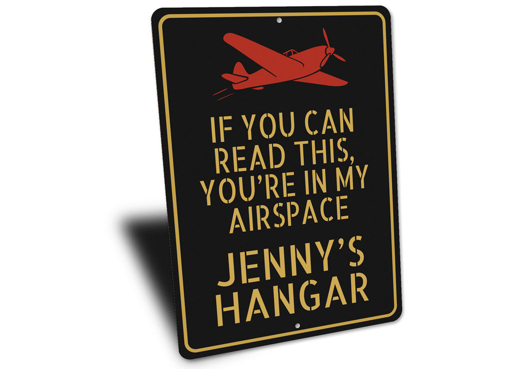 If You Can Read This You're In My Airspace Hangar Sign