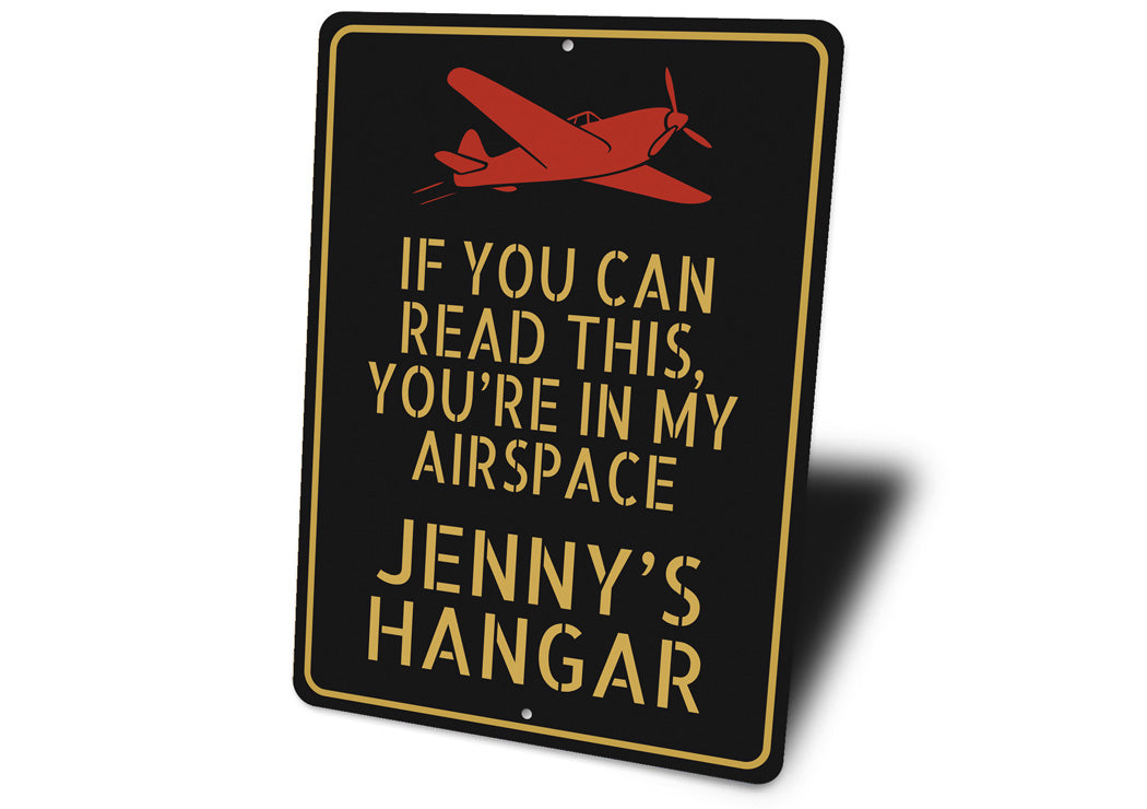 If You Can Read This You're In My Airspace Hangar Sign