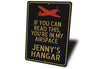 If You Can Read This You're In My Airspace Hangar Sign