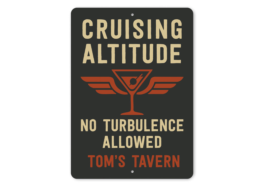Custom Tavern Cruising Altitude No Turbulence Allowed Sign