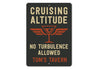 Custom Tavern Cruising Altitude No Turbulence Allowed Sign