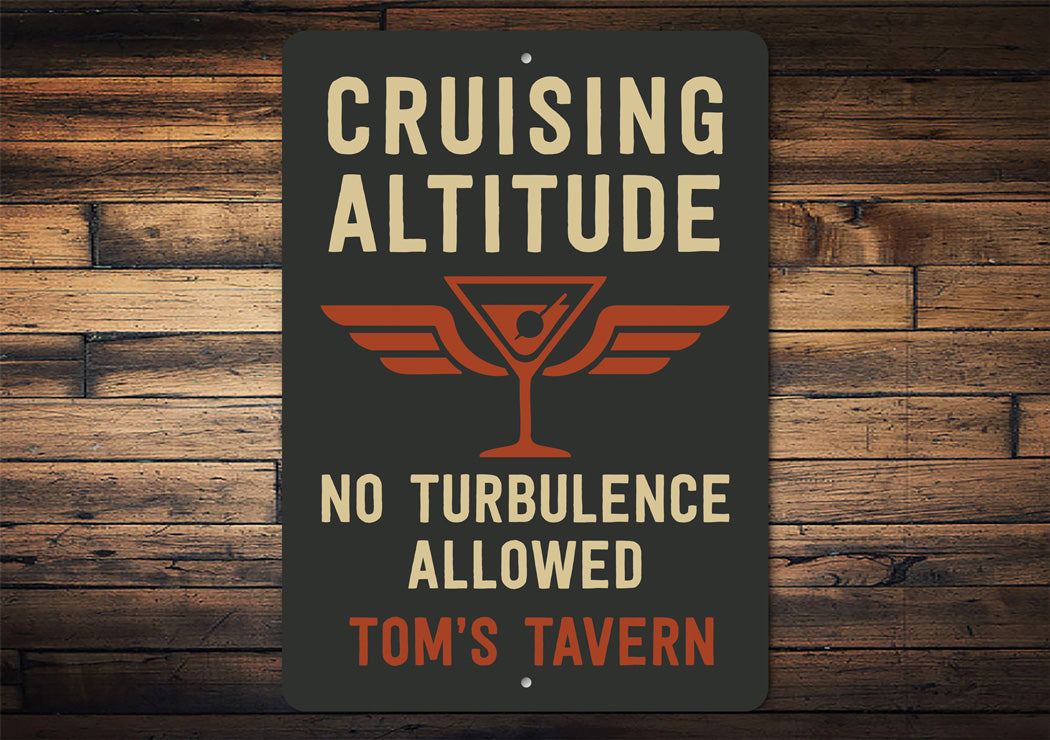 Custom Tavern Cruising Altitude No Turbulence Allowed Sign